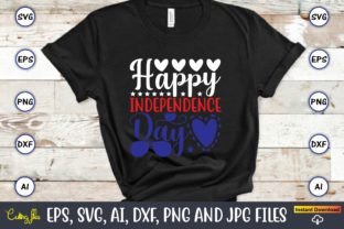 Happy Independence Day Svg Graphic T-shirt Designs By ArtUnique24 3