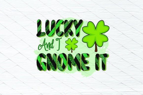Lucky and I Gnome It PNG Grafik Plotterdateien Von Quirkify