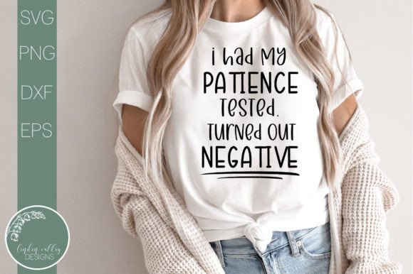 Funny SVG-Patience Tested SVG Graphic Crafts By Linden Valley Designs