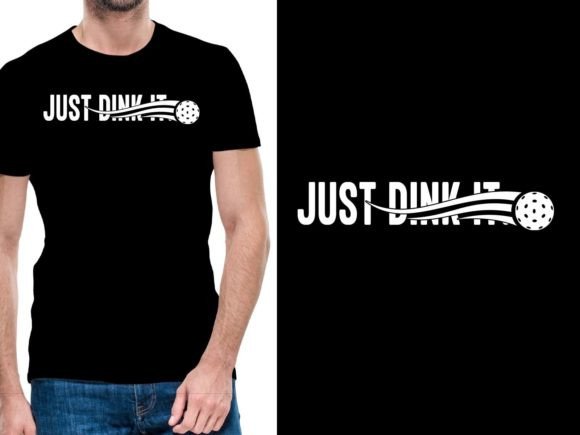 Just Dink It Pickleball Graphic T-shirt Designs By ui.sahirsulaiman
