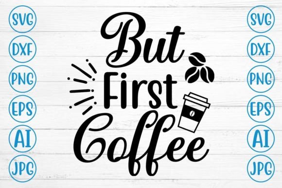 But First Coffee SVG Graphic Crafts By Craft Fair