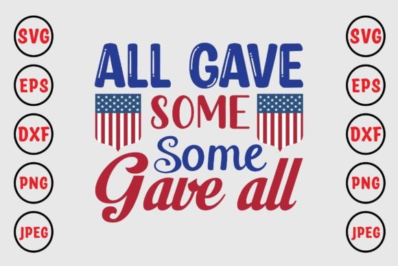 All Gave Some Some Gave All Graphic Crafts By Craft_Bundle