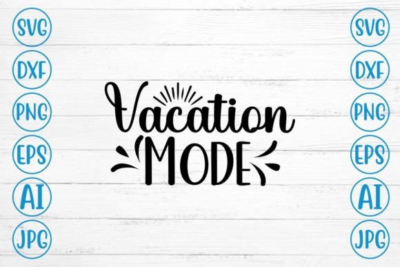Vacation Mode SVG Graphic Crafts By Craft Fair