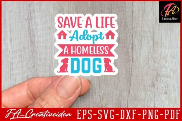 Save a Life Adopt a Homeless Dog Graphic Crafts By FA_Creativeidea
