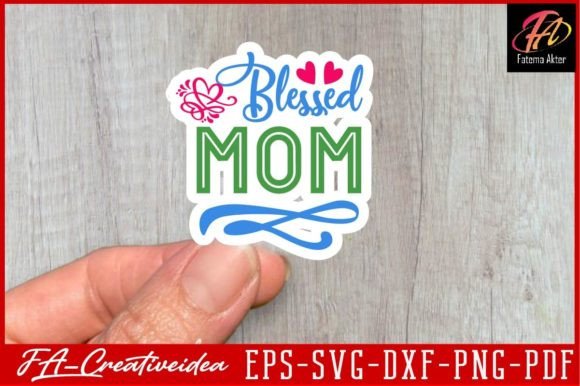 Blessed Mom Graphic Crafts By FA_Creativeidea