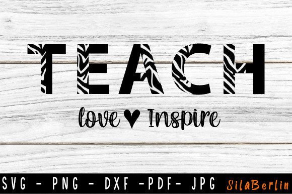Teach Love Inspire Svg, Teacher Life Svg Graphic Crafts By SilaBerlin