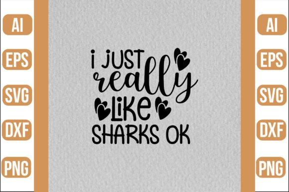 I Just Really Like Sharks Ok SVG Gráfico Artesanato Por Crafty Bundle
