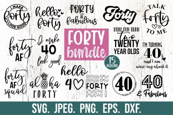 40th Birthday SVG Bundle - Forty SVG Graphic Crafts By happyheartdigital