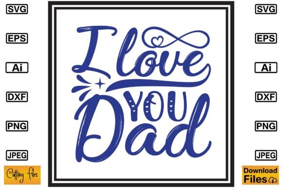I Love You Dad SVG T-shirt Cute File Graphic Crafts By ArtStore22