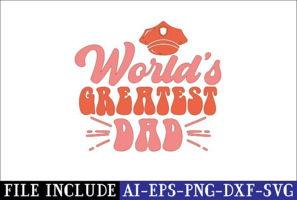 World’s Greatest Dad Graphic Crafts By Design Club