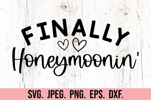 Finally Honeymoonin SVG - Honeymoon SVG Graphic Crafts By happyheartdigital