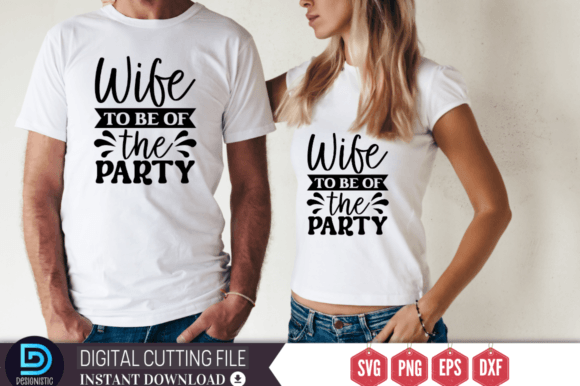 Wife to Be of the Party SVG Graphic Crafts By Design's Dark