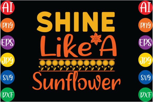 Shine Like a Sunflower SVG Design Grafik Plotterdateien Von RhDesign