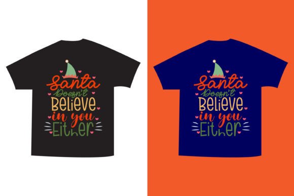 Santa Doesnt Believe in You Either Hand Graphic T-shirt Designs By masud89