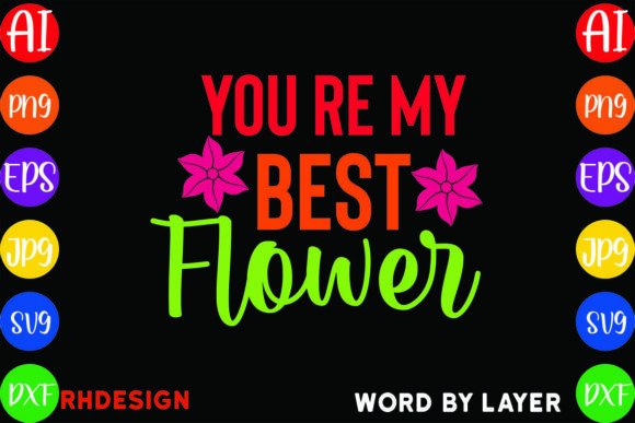 You're My Best Flower SVG Design Grafik Plotterdateien Von RhDesign