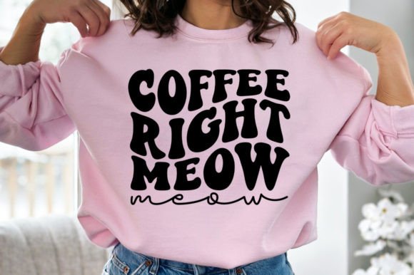 Coffee Right Meow Retro Svg Graphic Crafts By Designer302