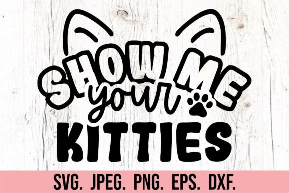 Show Me Your Kitties SVG - Funny Cat SVG Afbeelding Crafts Door happyheartdigital