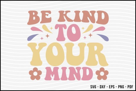 Be Kind to Your Mind Retro SVG Design Gráfico Artesanato Por BeeCraftR