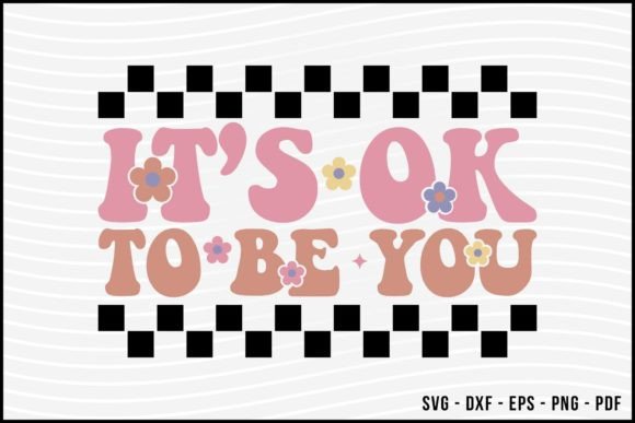 It's Ok to Be You Retro SVG Design Graphic Crafts By BeeCraftR