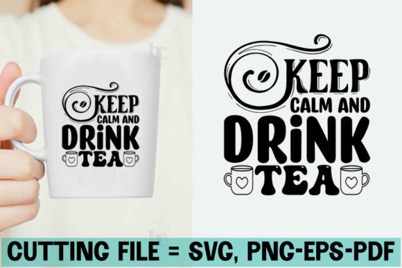 Keep Calm and Drink Tea SVG Graphic Crafts By MK_Design Store
