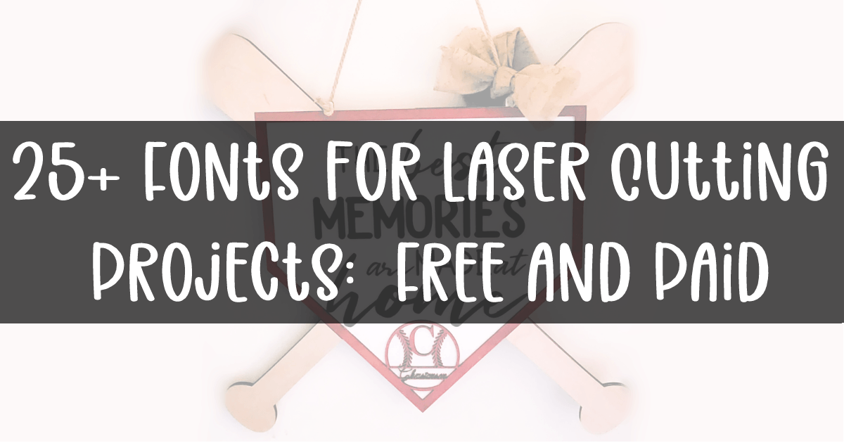 25+ Fonts for Laser Cutting Projects: Free and Paid