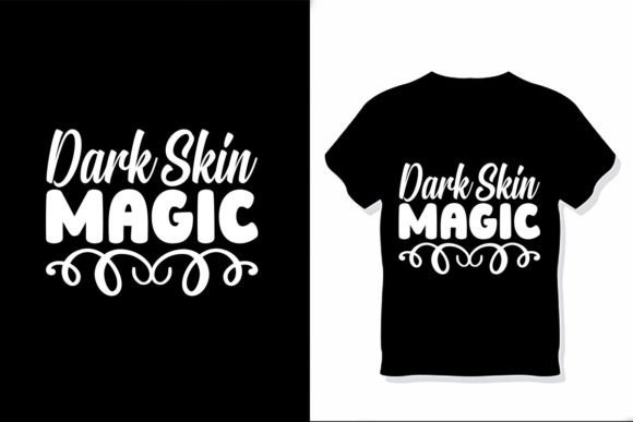 Dark Skin Magic  Graphic T-shirt Designs By RegulerDesign