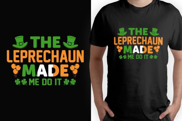 The Leprechaun Made Me Do It ST. T-shirt Grafika Szablony do Druku Przez merchTumbler