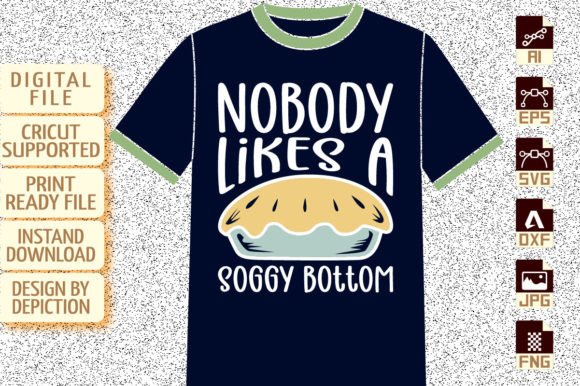 Nobody Likes a Soggy Bottom Graphic T-shirt Designs By ABDULLAH AL MAMUN