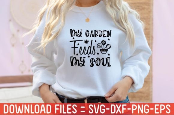 My Garden Feeds My Soul Graphic T-shirt Designs By Black SVG Club