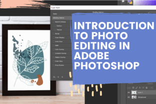 An Introduction to Photo Editing in Adobe Photoshop Classes By CraftWithSarah
