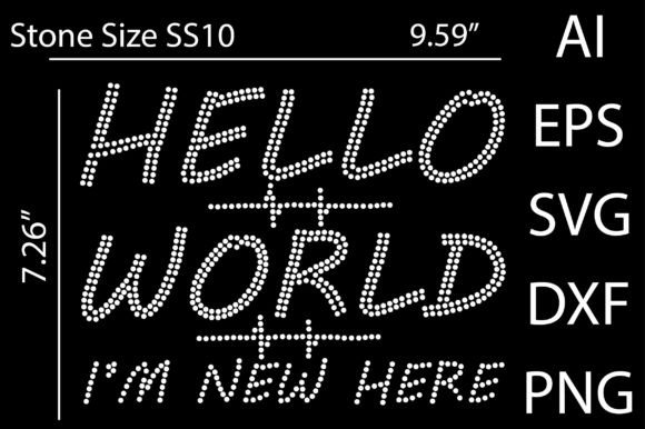 HELLO WORLD I’M NEW HERE RHINESTONE Graphic Print Templates By Trusted Designer