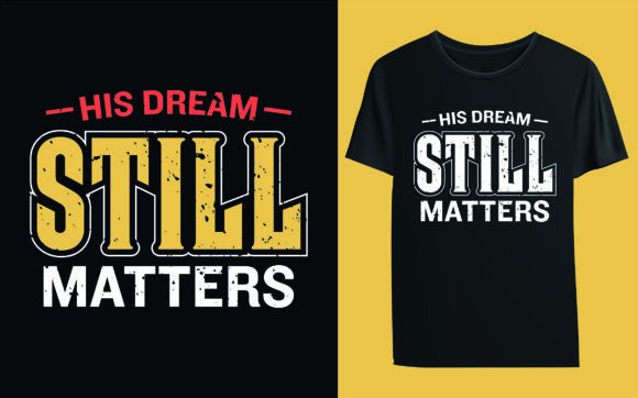 His Dream Still Matters T-shirt Design T Illustration Designs de T-shirts Par D-Vectors