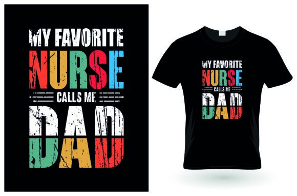 My Favorite Nurse Calls Me Dad T-shirt D Graphic T-shirt Designs By D-Vectors