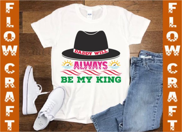 Daddy Will Always Be My King Afbeelding T-shirt Designs Door FlowCraft