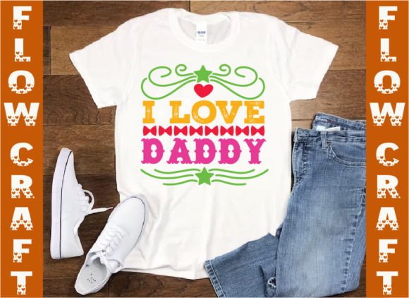 I Love Daddy Afbeelding T-shirt Designs Door FlowCraft