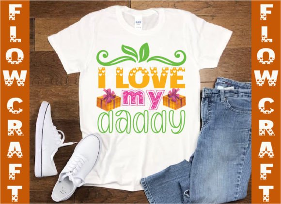 I Love My Daddy Afbeelding T-shirt Designs Door FlowCraft
