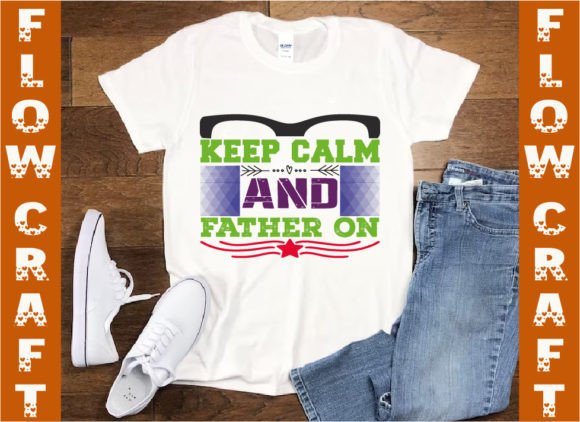 Keep Calm and Father on Afbeelding T-shirt Designs Door FlowCraft