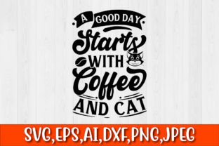 A Good Day Starts with Coffee and Cat Gráfico Artesanato Por GoSVG 1
