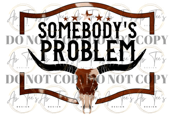 SOMEBODY'S PROBLEM COUNTRY PNG Graphic Illustrations By Alyssa Bain