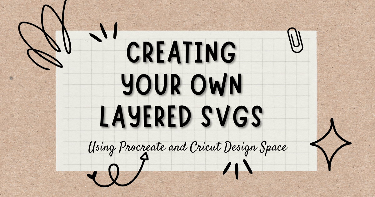 Creating a Layered SVG Using Procreate and Cricut
