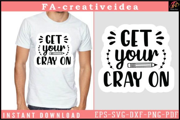Get Your Cray on Svg Design Grafica Design di T-shirt Di FA_Creativeidea