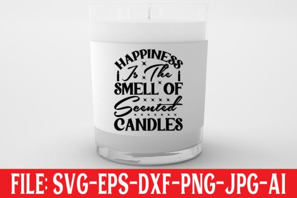 Happiness is the Smell of Scented Candle Graphic Crafts By GoSVG