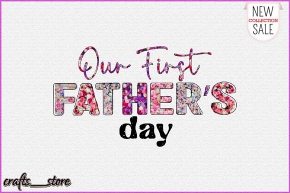 Our First Father’s Day Sublimation Graphic Crafts By Crafts_Store