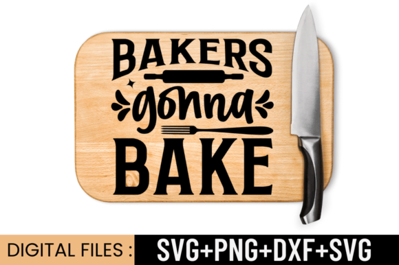Bakers Gonna Bake Svg,cutting Board Svg Graphic Crafts By CraftSVG