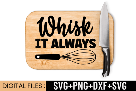 Whisk It Always,cutting Board Svg Design Gráfico Artesanato Por CraftSVG