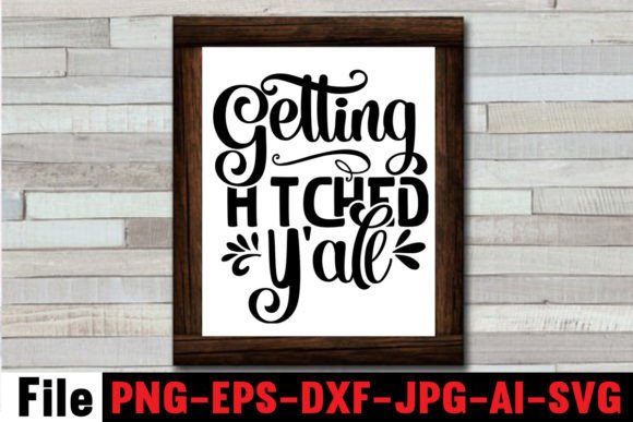 Getting Hitched Y'all Graphic Crafts By SimaCrafts