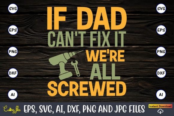 If Dad Can't Fix It We're All Screwed Grafika Rękodzieła Przez ArtUnique24