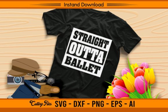 Straight Outta Ballet Graphic T-shirt Designs By sketchbundle