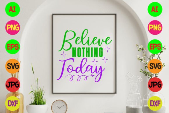 Believe Nothing Today SVG Design Illustration Artisanat Par jpstock