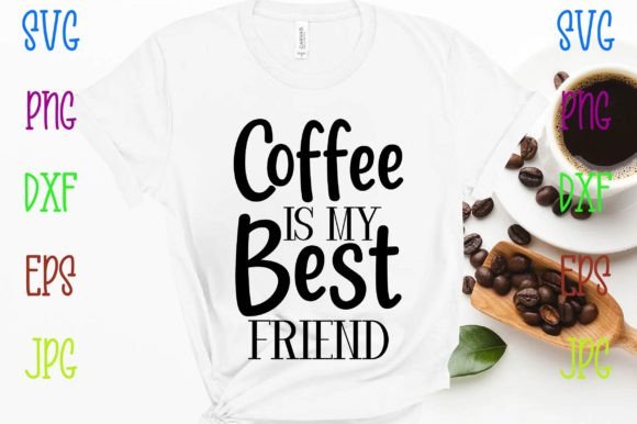 Coffee is My Best Friend Graphic Crafts By Mega